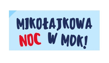 Zapraszamy dzieci z MDK na Noc Mikołajkową!